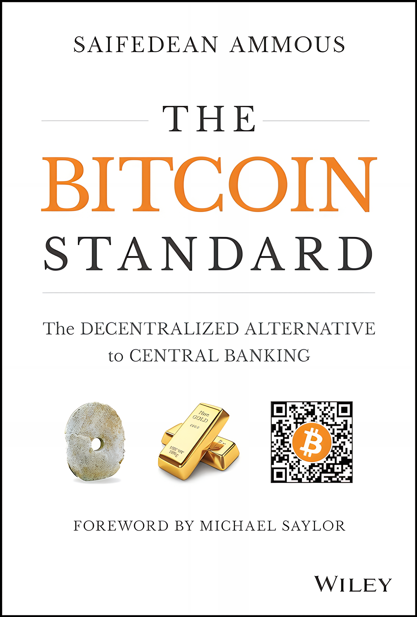 Bitcoin Standard: The Decentralized Alternative to Central Banking - Saifedean Ammous